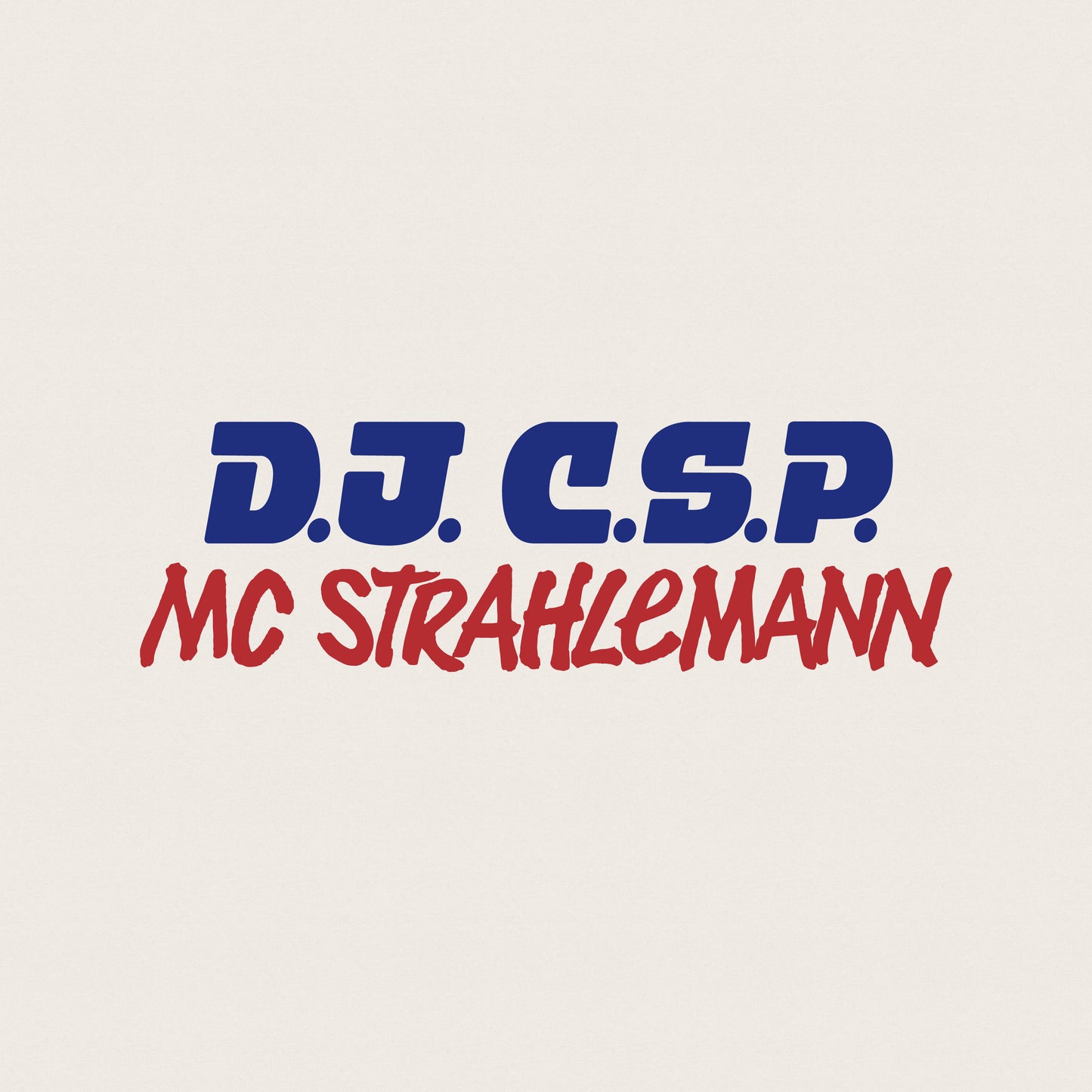 DJ C.S.P. & MC Strahlemann - Er Ist Der DJ, Ich Bin Der Rapper [Digital Single]